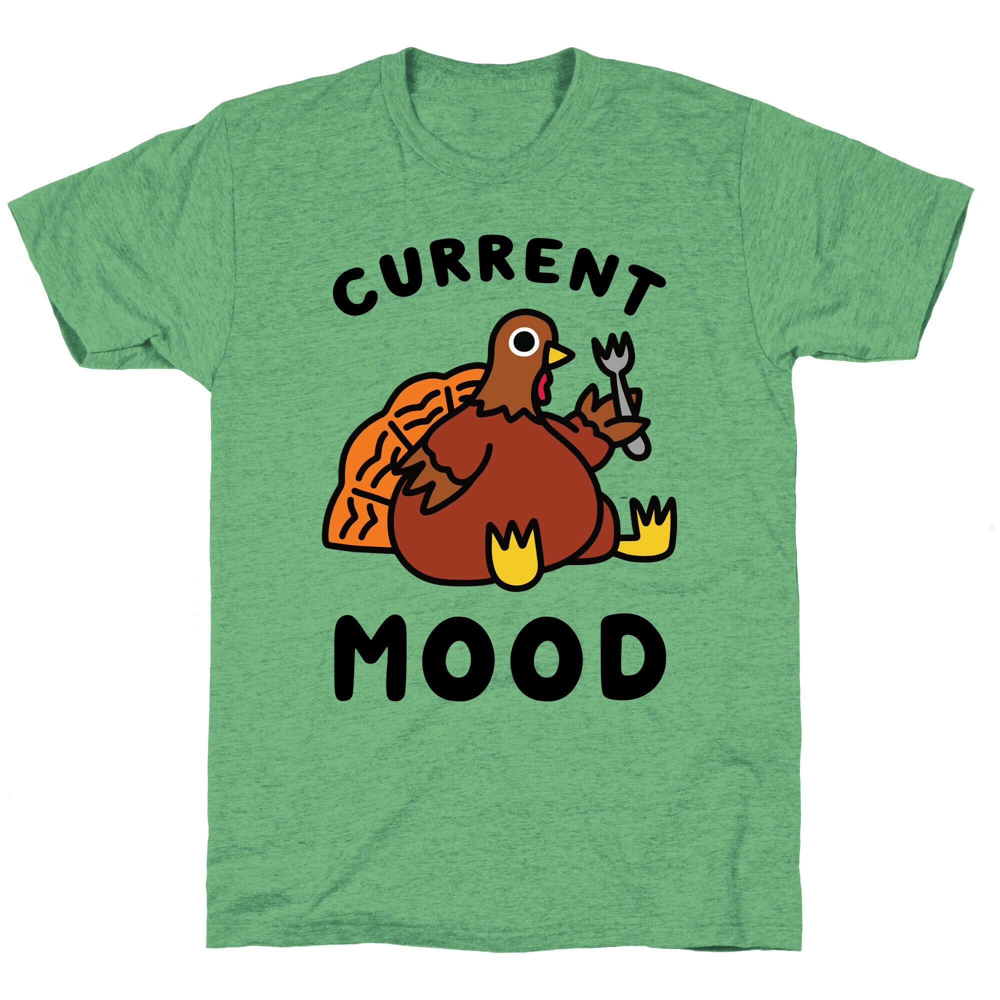 Current Mood (Hungry Turkey) Unisex Triblend Tee