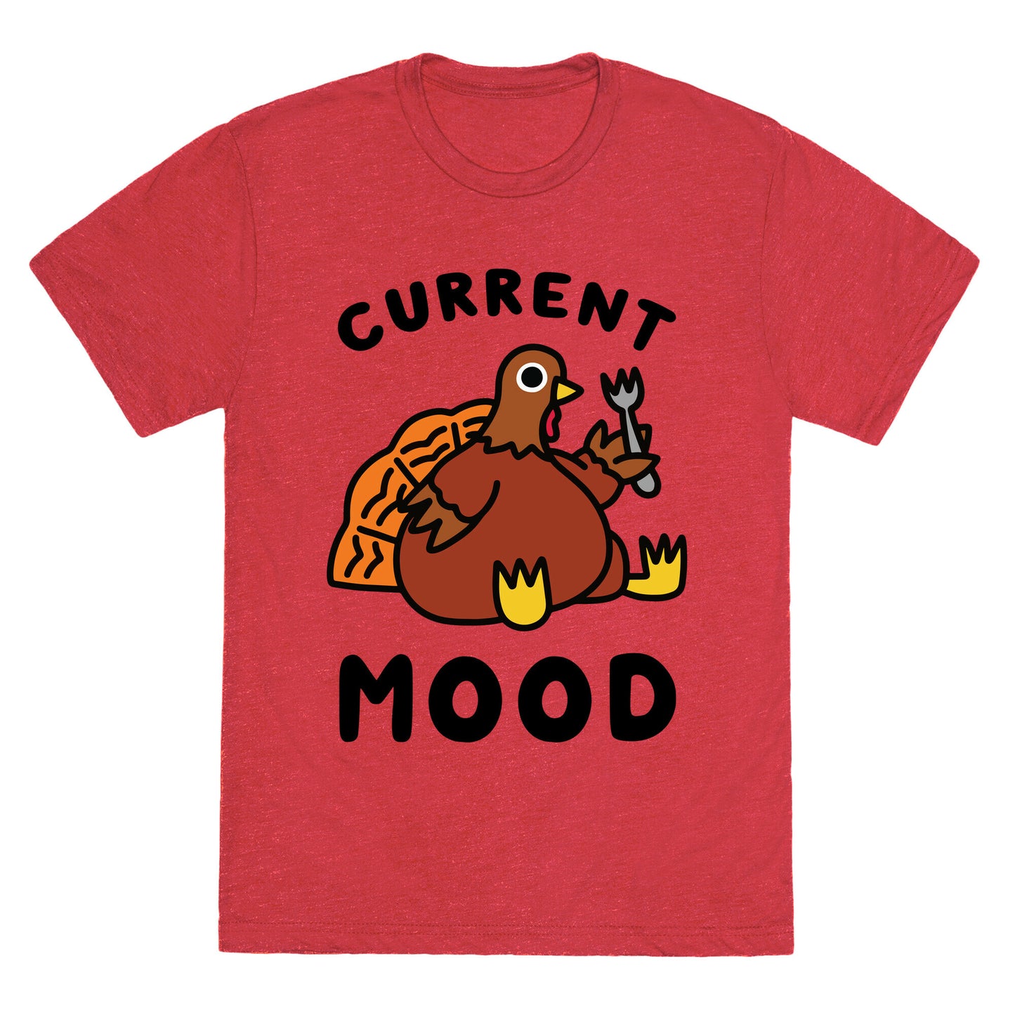 Current Mood (Hungry Turkey) Unisex Triblend Tee