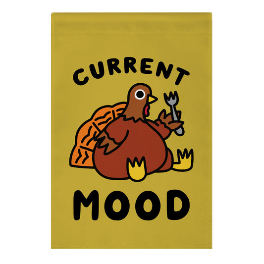 Current Mood (Hungry Turkey) Garden Flag