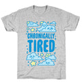 Chronically Tired T-Shirt