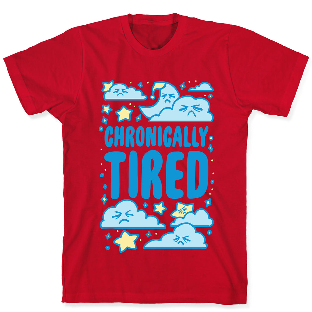 Chronically Tired T-Shirt