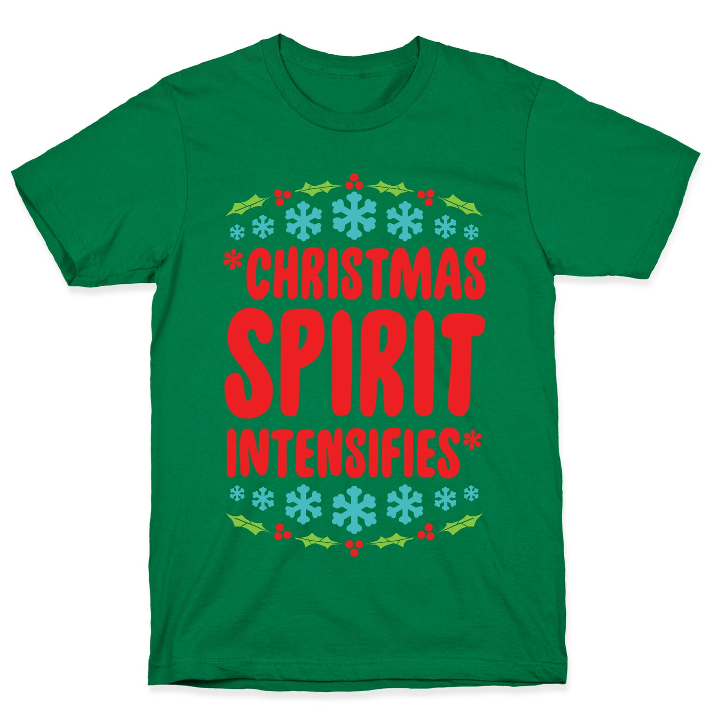 *Christmas Spirit Intensifies* T-Shirt