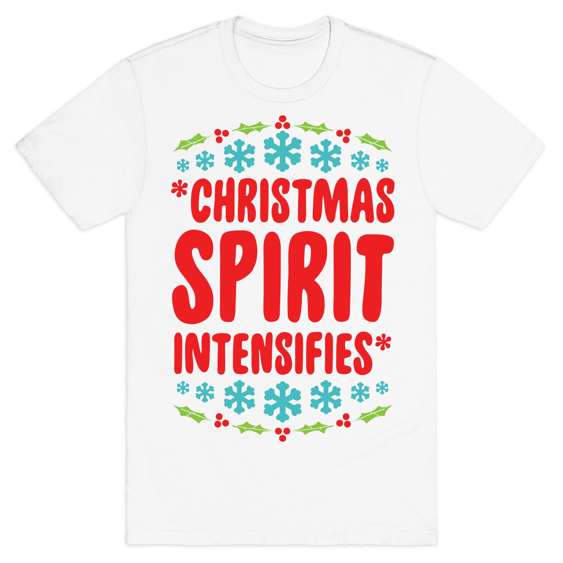 *Christmas Spirit Intensifies* T-Shirt