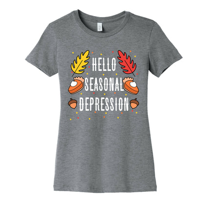 Hello Seasonal Depression Autumn Women's Cotton Tee