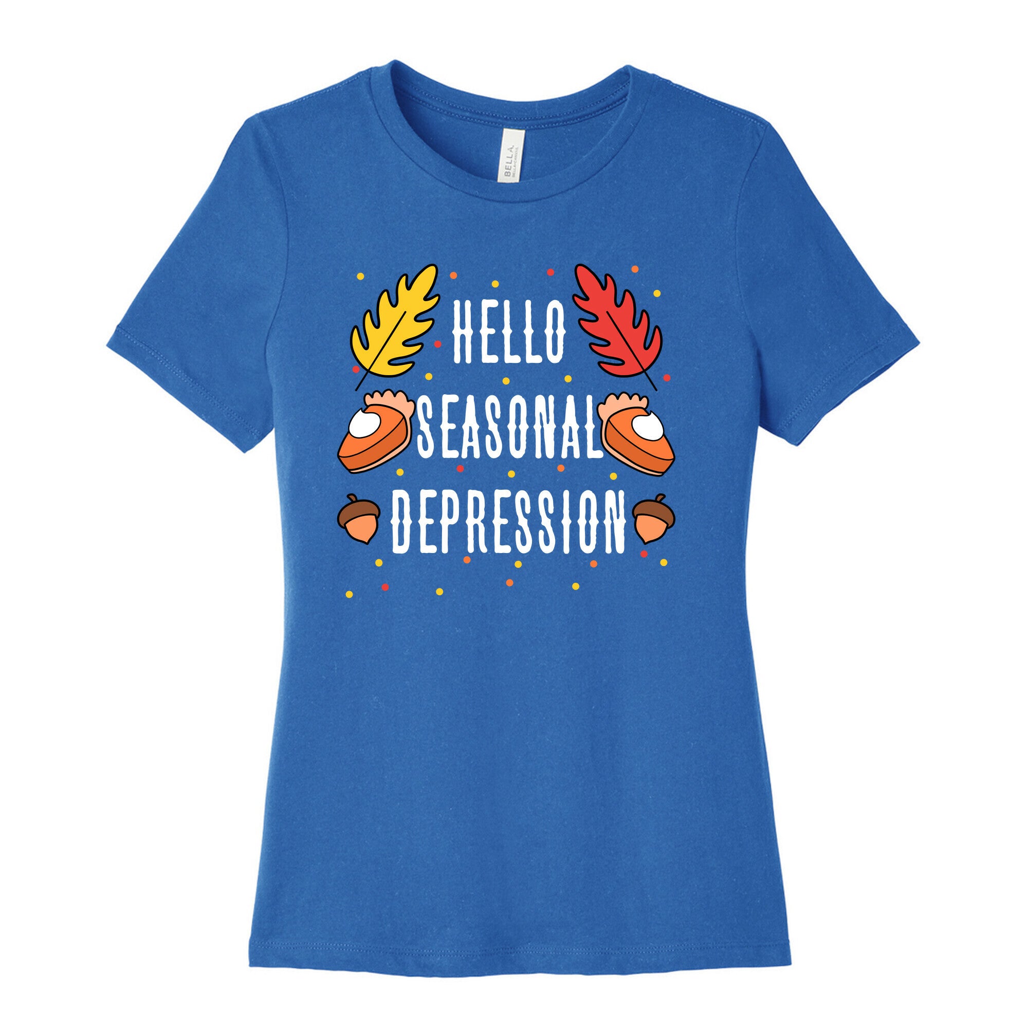 Hello Seasonal Depression Autumn Women's Cotton Tee