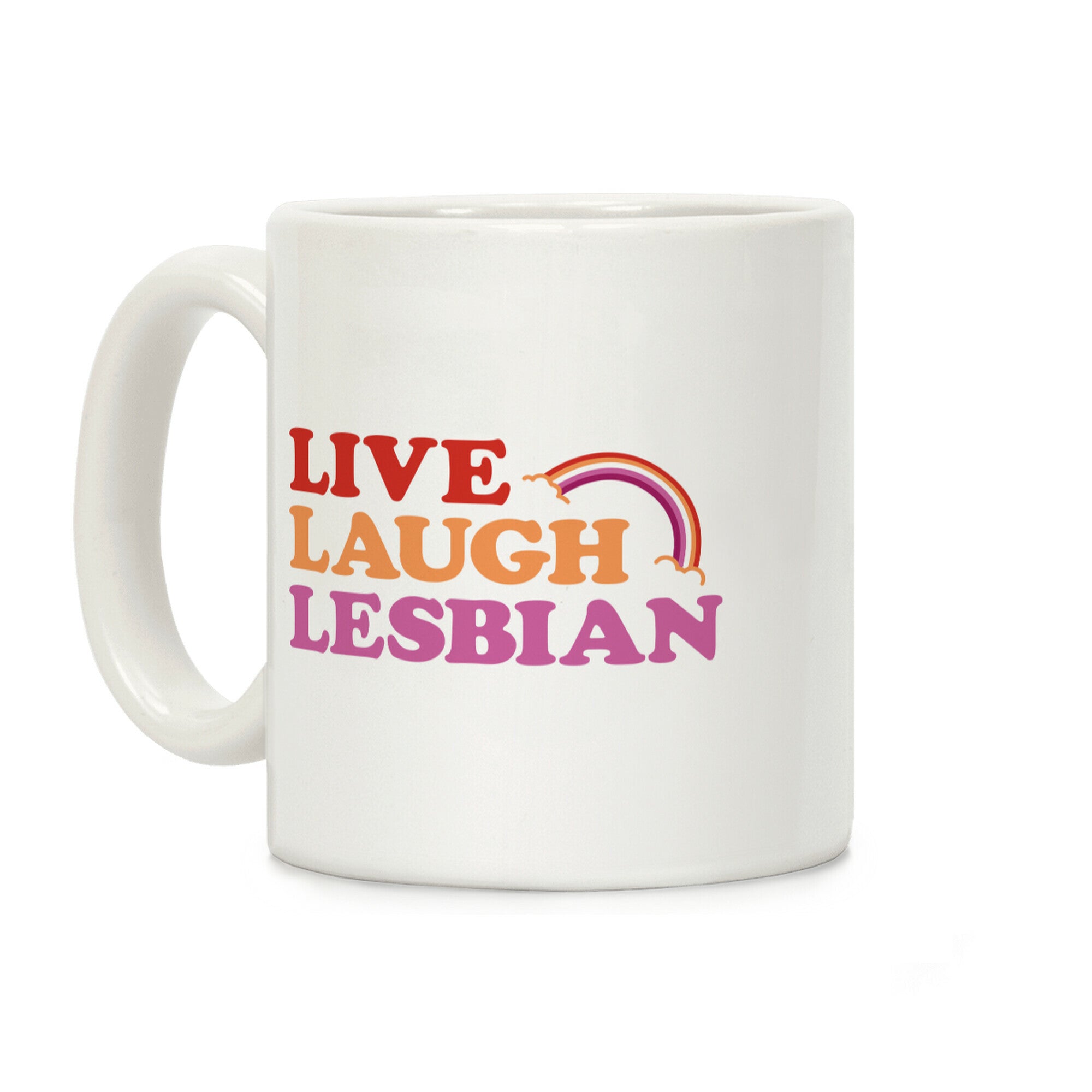 Live Laugh Lesbian Coffee Mug