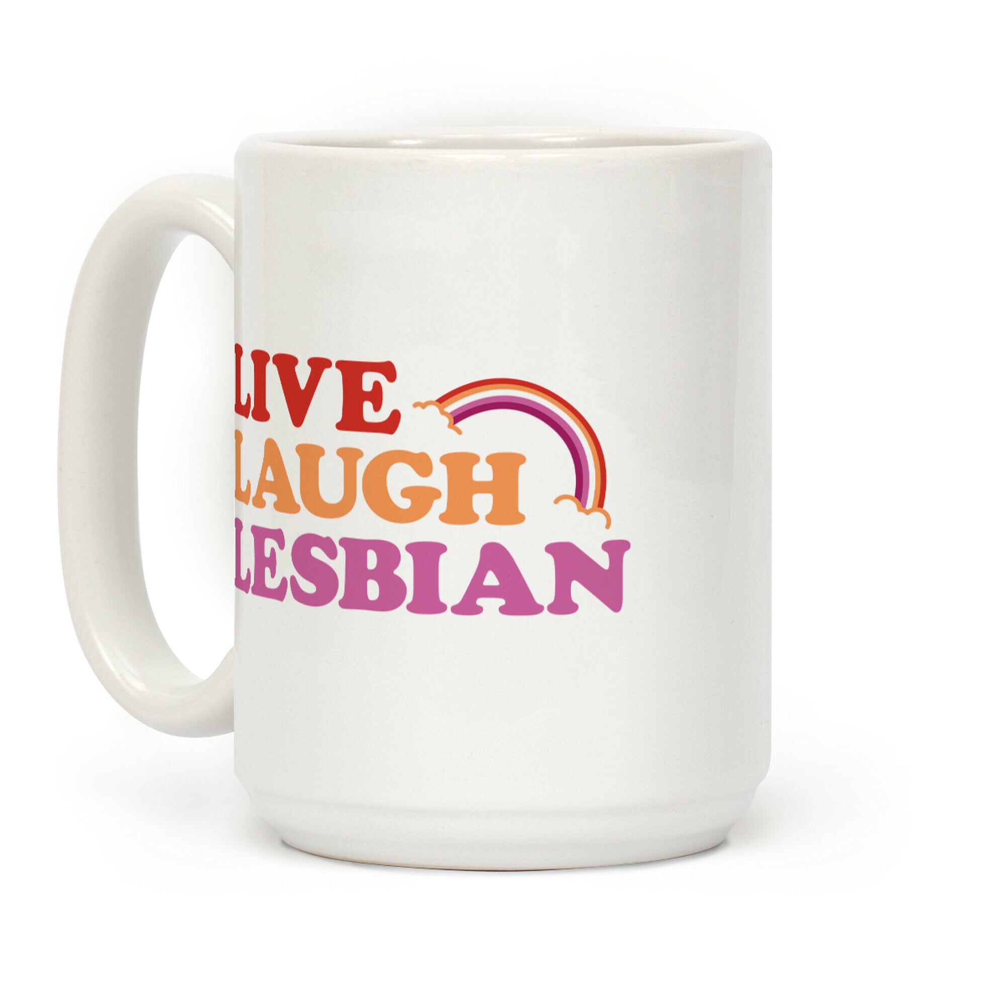 Live Laugh Lesbian Coffee Mug