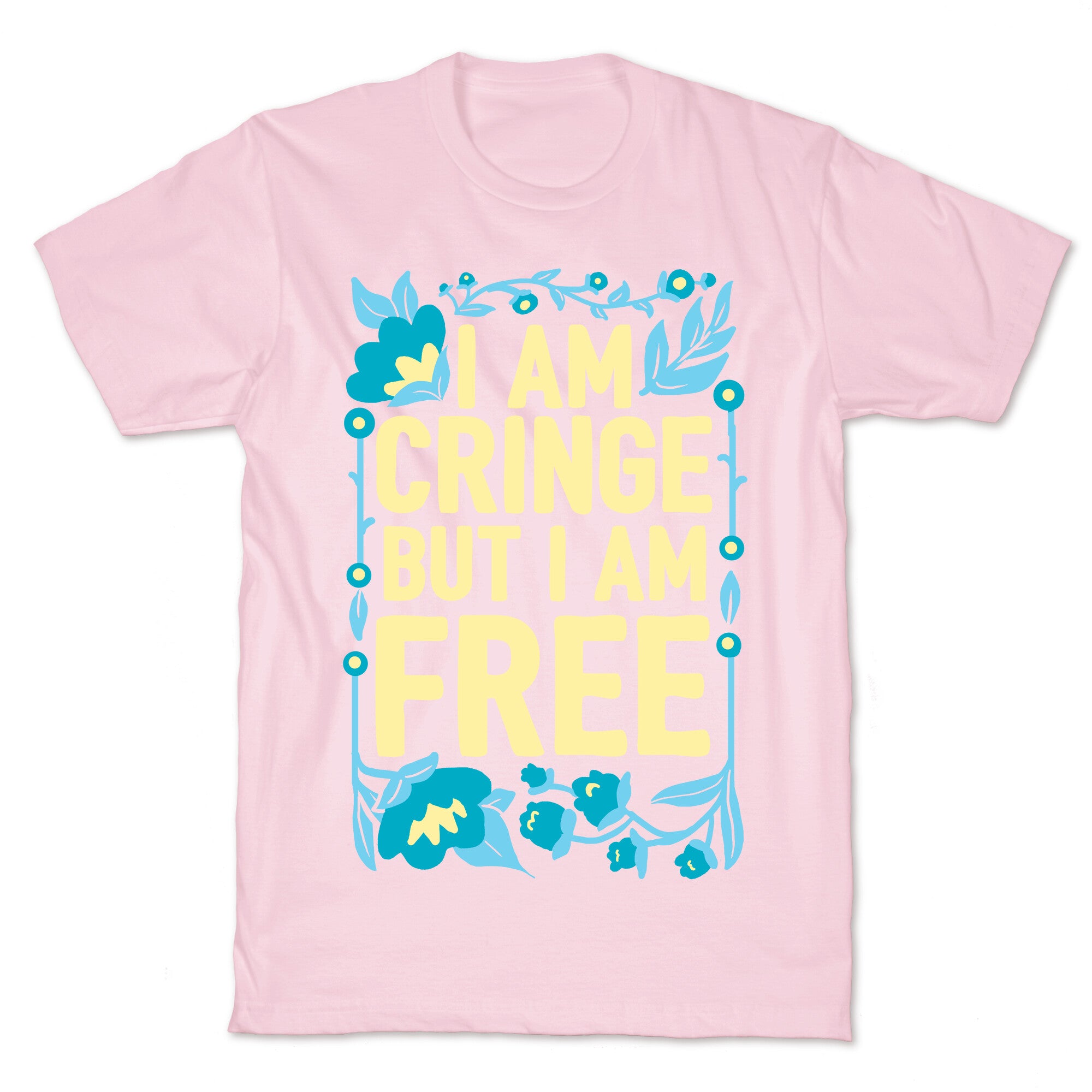 I Am Cringe But I Am Free T-Shirt
