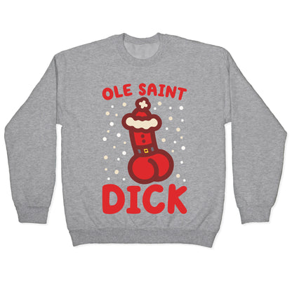 Ole Saint Dick Crewneck Sweatshirt