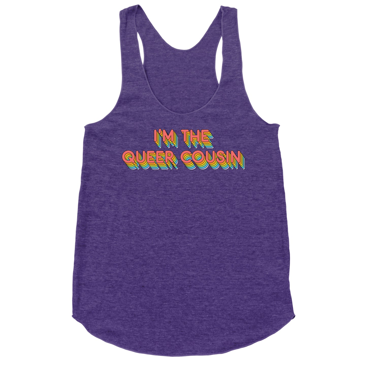 I'm The Queer Cousin Racerback Tank