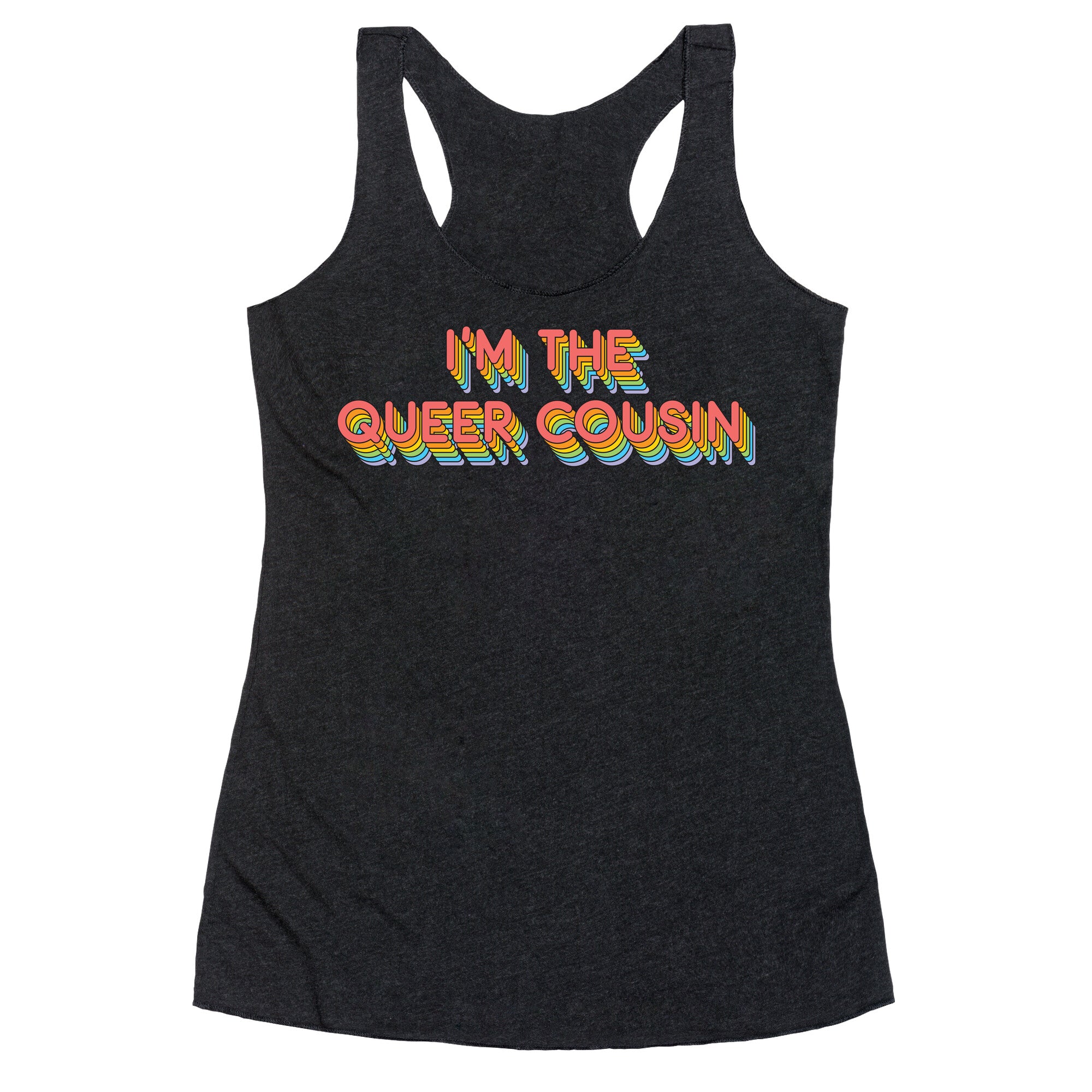 I'm The Queer Cousin Racerback Tank