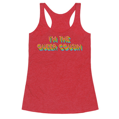 I'm The Queer Cousin Racerback Tank
