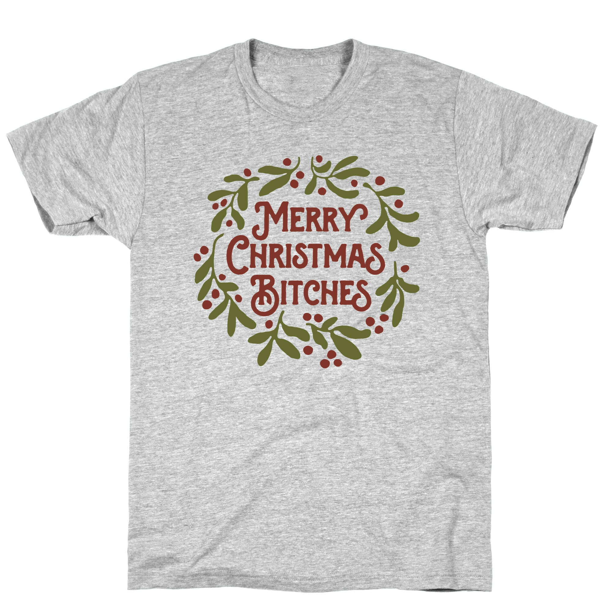 Merry Christmas Bitches  T-Shirt
