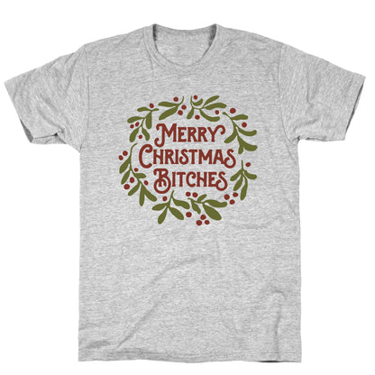 Merry Christmas Bitches  T-Shirt