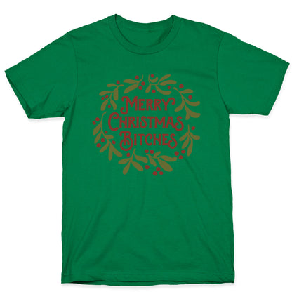 Merry Christmas Bitches  T-Shirt