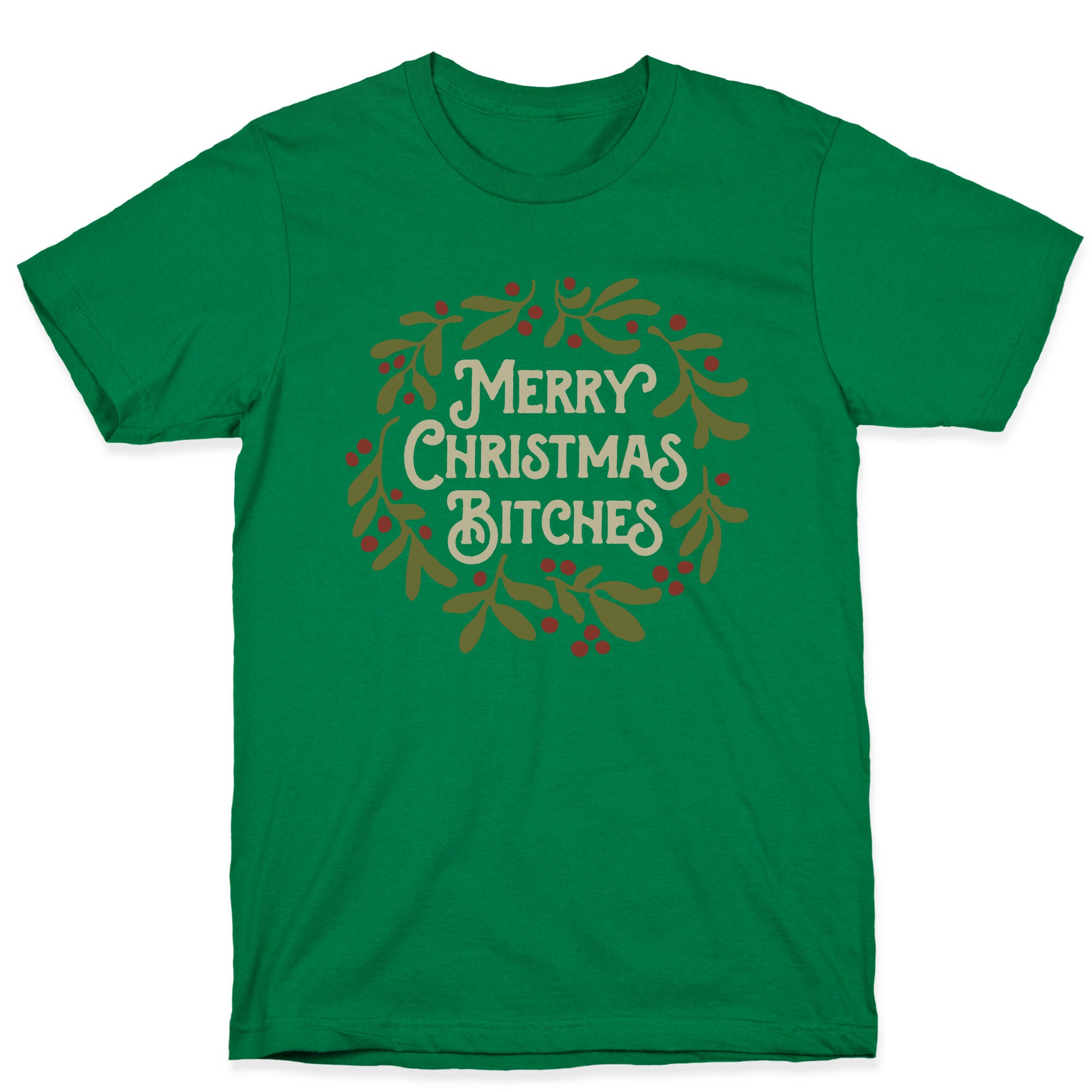 Merry Christmas Bitches  T-Shirt