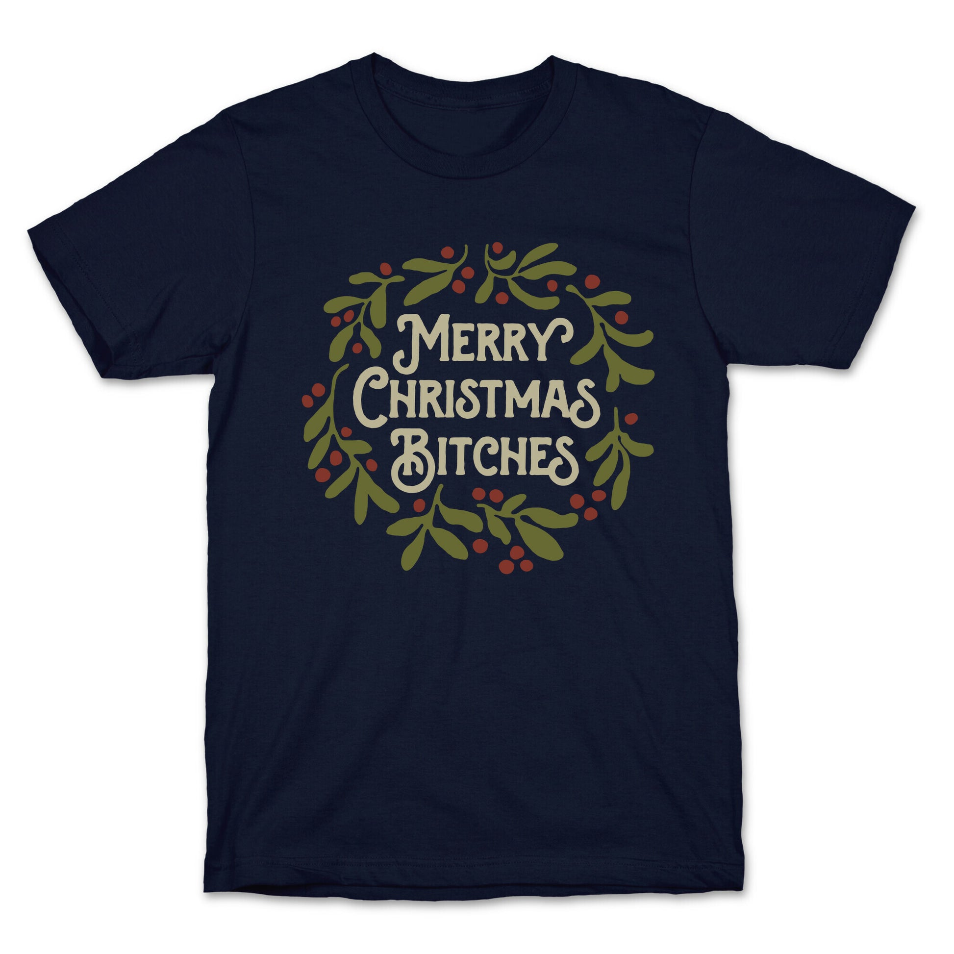 Merry Christmas Bitches  T-Shirt