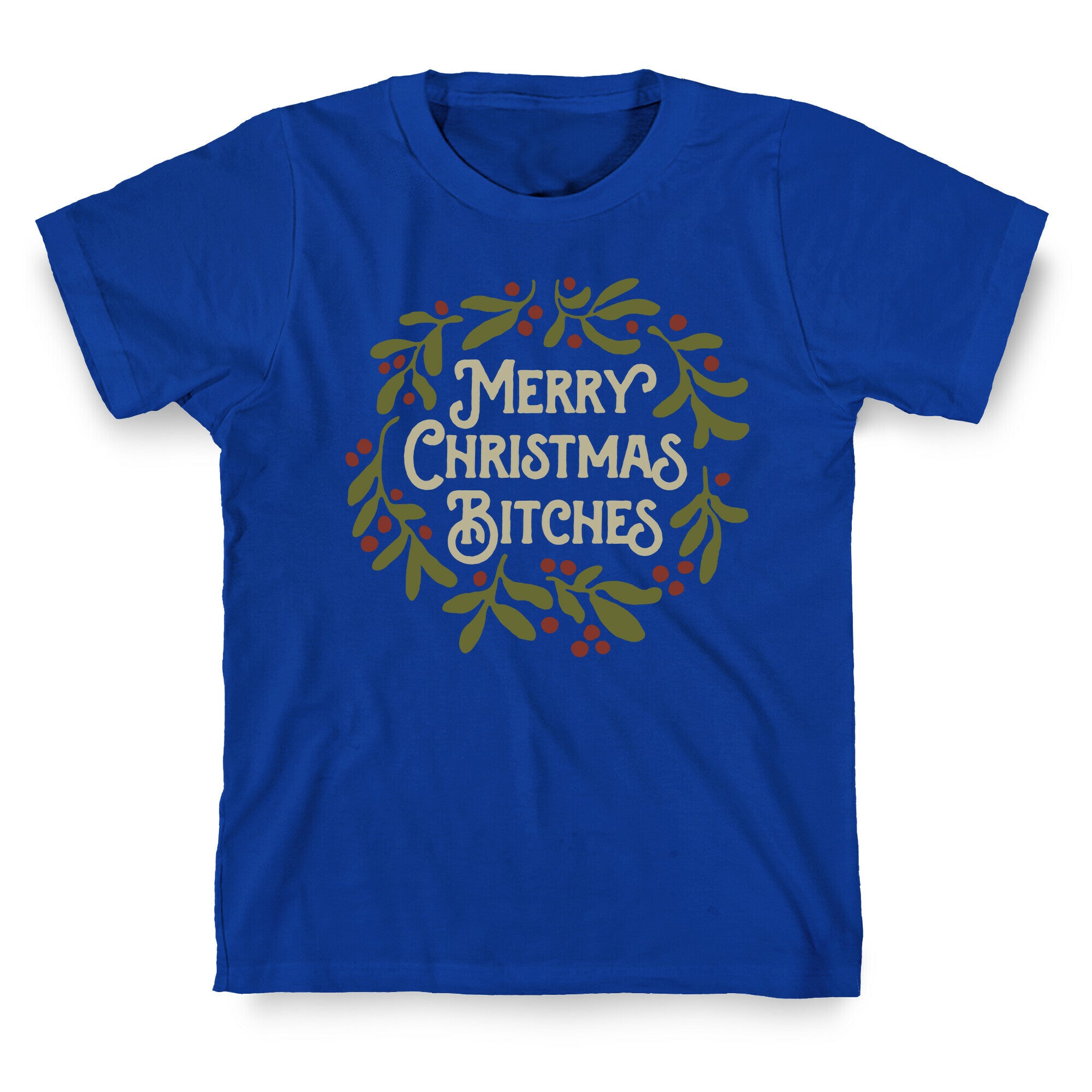 Merry Christmas Bitches  T-Shirt