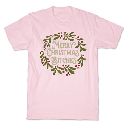 Merry Christmas Bitches  T-Shirt