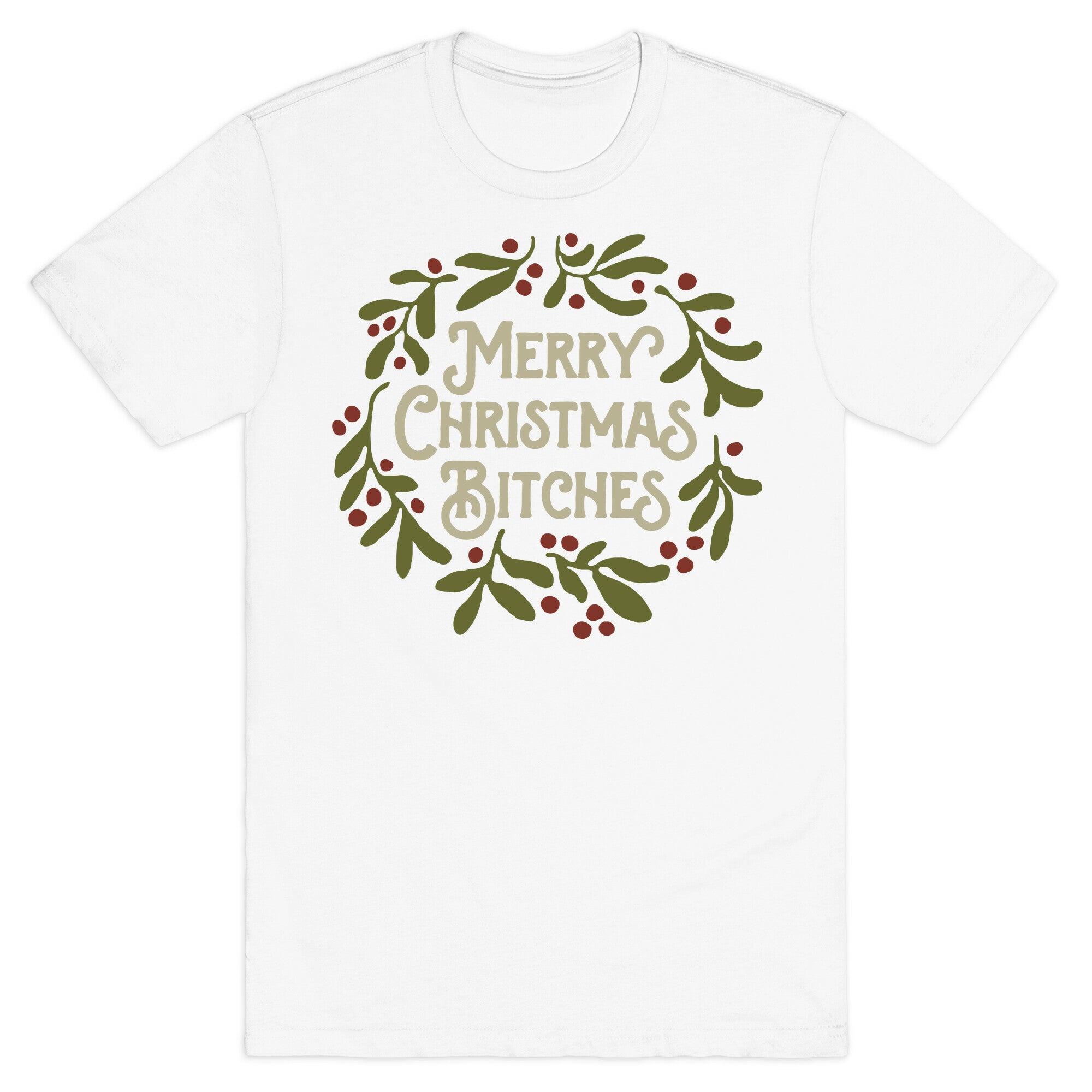 Merry Christmas Bitches  T-Shirt