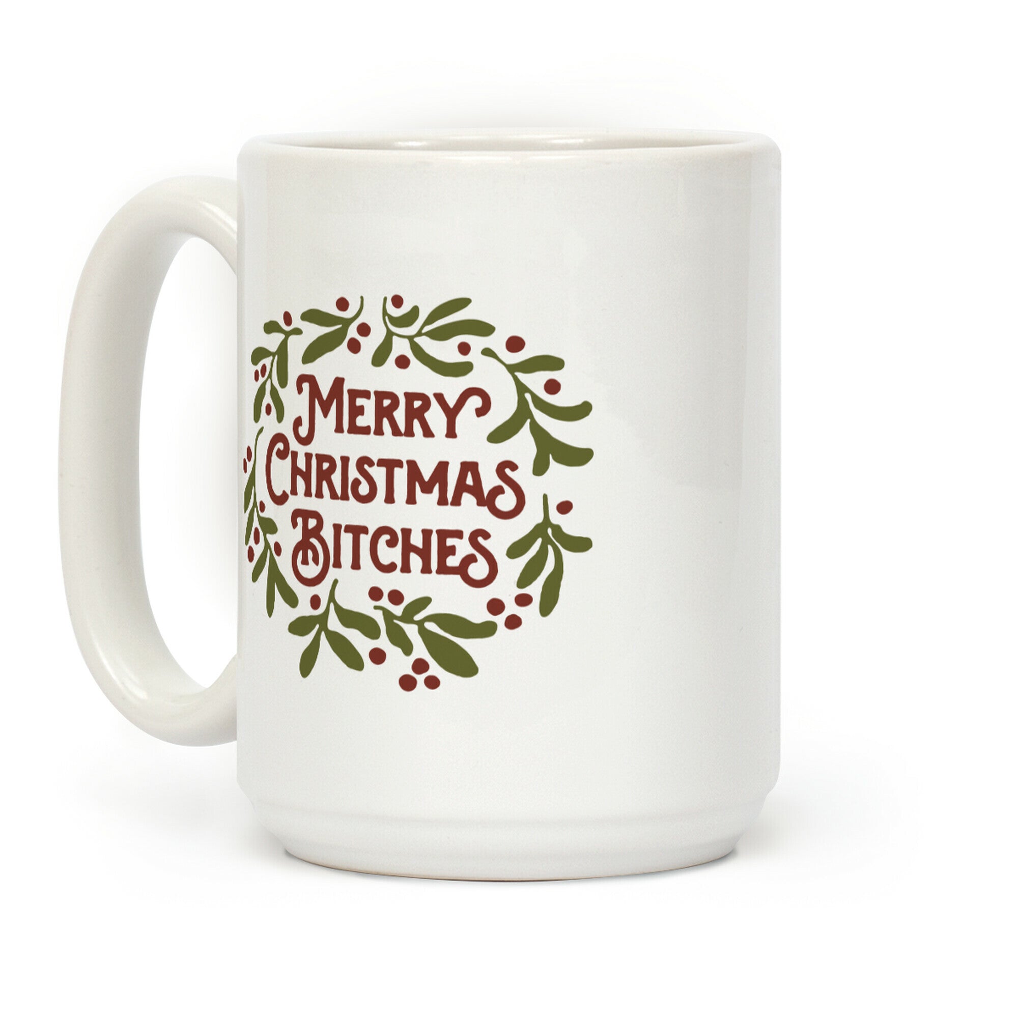 Merry Christmas Bitches Coffee Mug