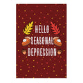 Hello Seasonal Depression Autumn Garden Flag