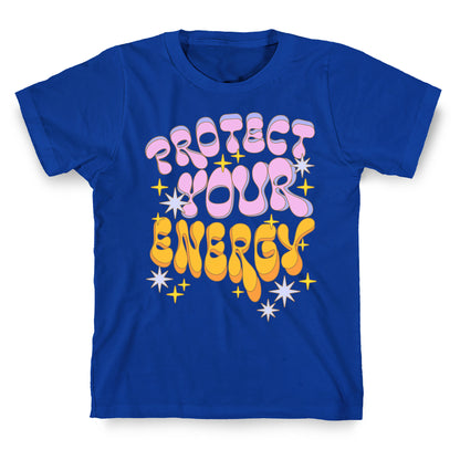 Protect Your Energy T-Shirt