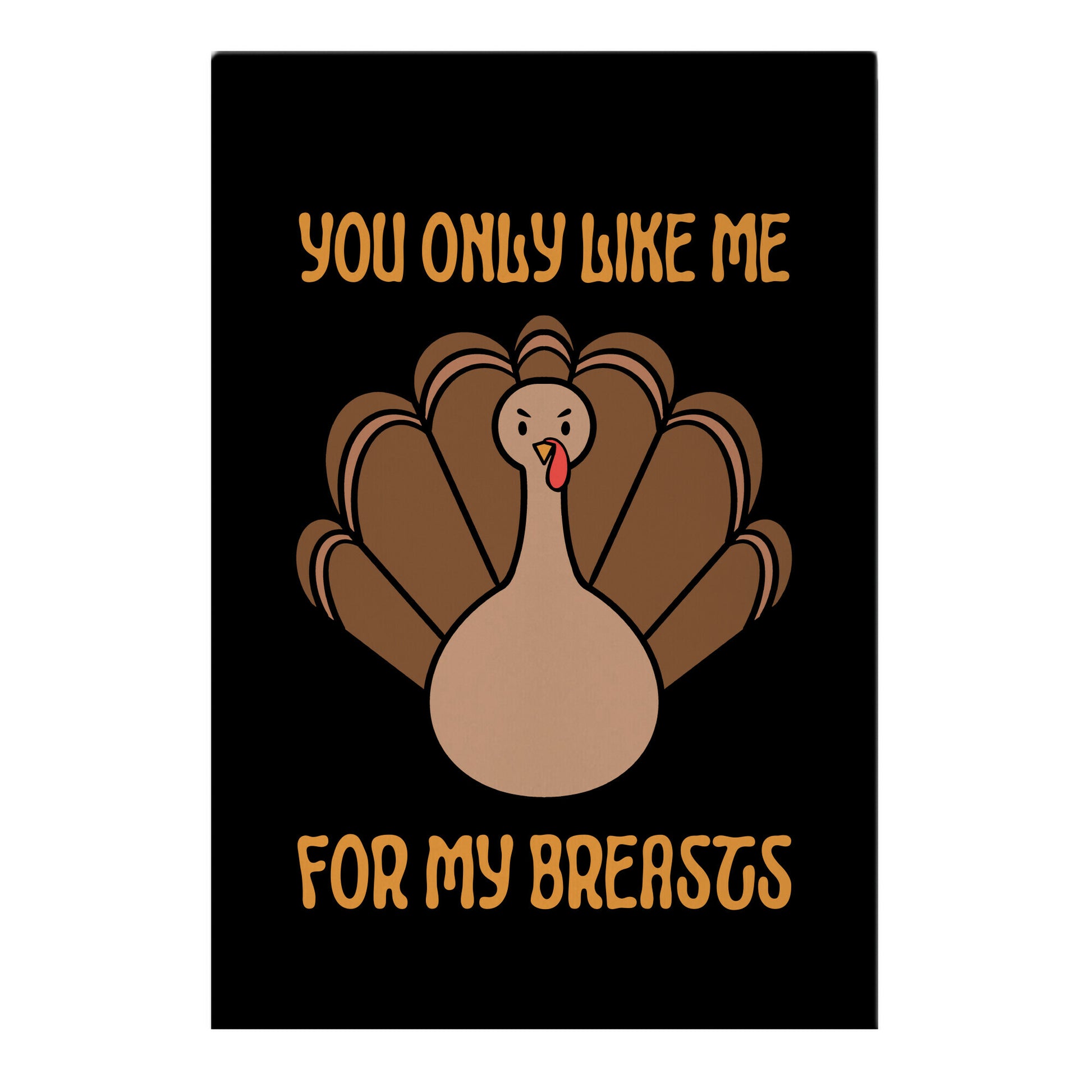 You Only Like Me For My Breasts Garden Flag