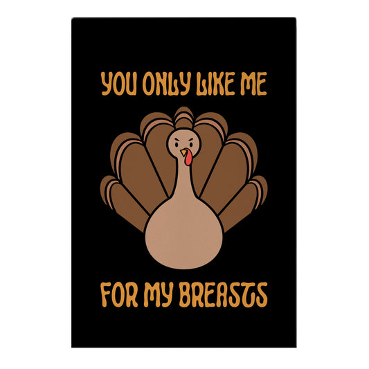 You Only Like Me For My Breasts Garden Flag