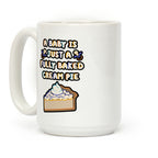 A Baby Is Just a Fully Baked Cream Pie Coffee Mug