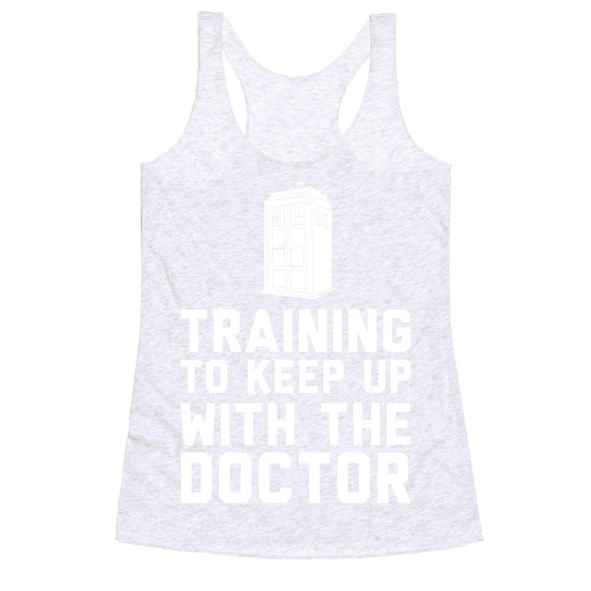 Training To Keep Up With The Doctor Racerback Tank