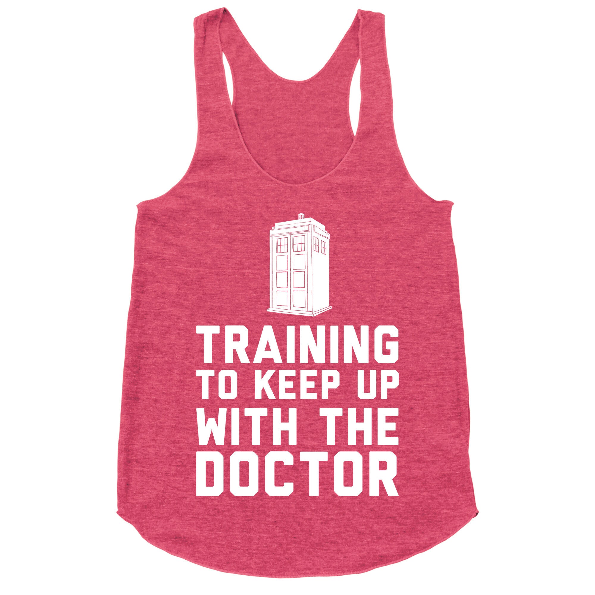 Training To Keep Up With The Doctor Racerback Tank