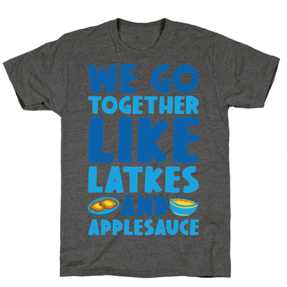 We Go Together Like Latkes And Applesauce Unisex Triblend Tee