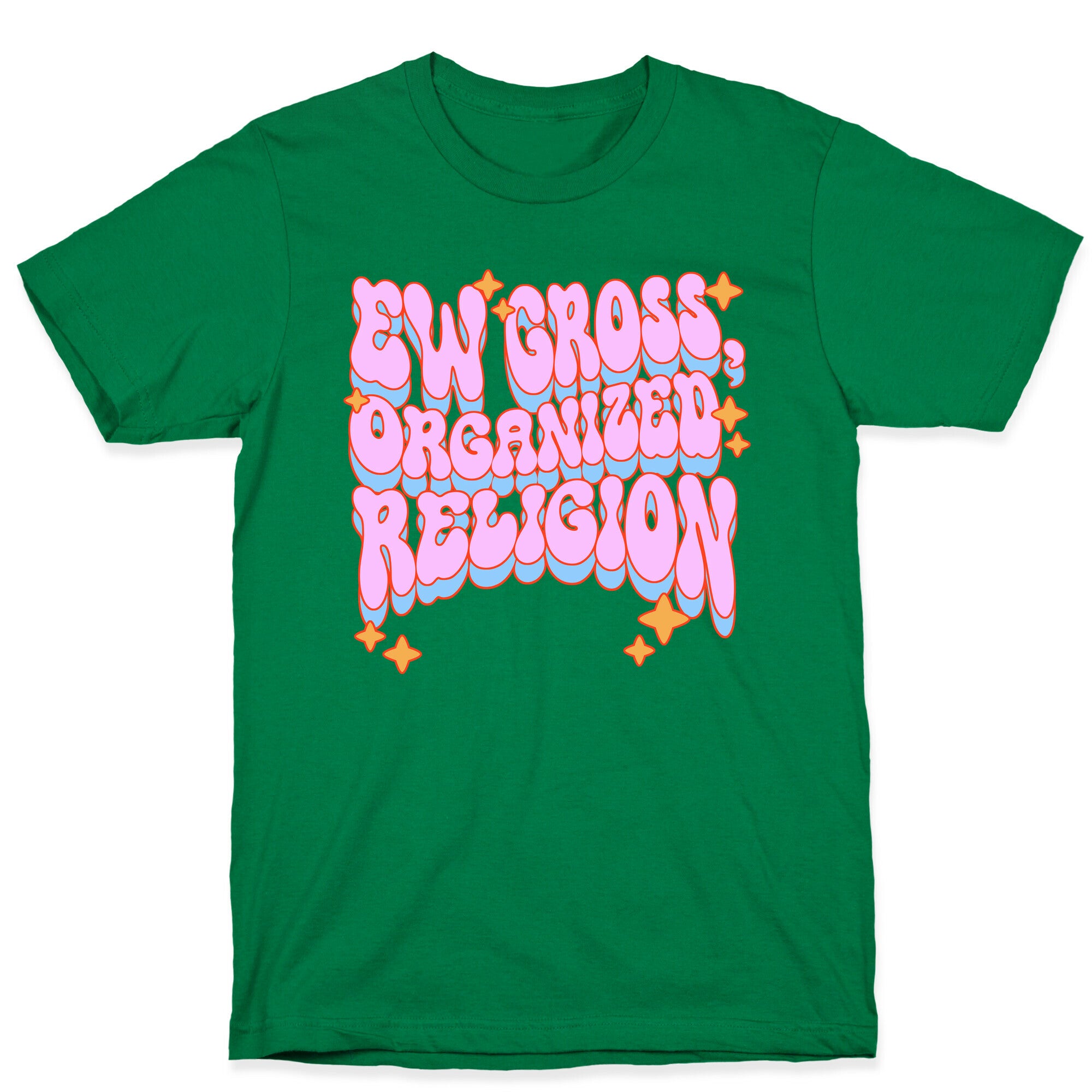 Ew Gross, Organized Religion T-Shirt