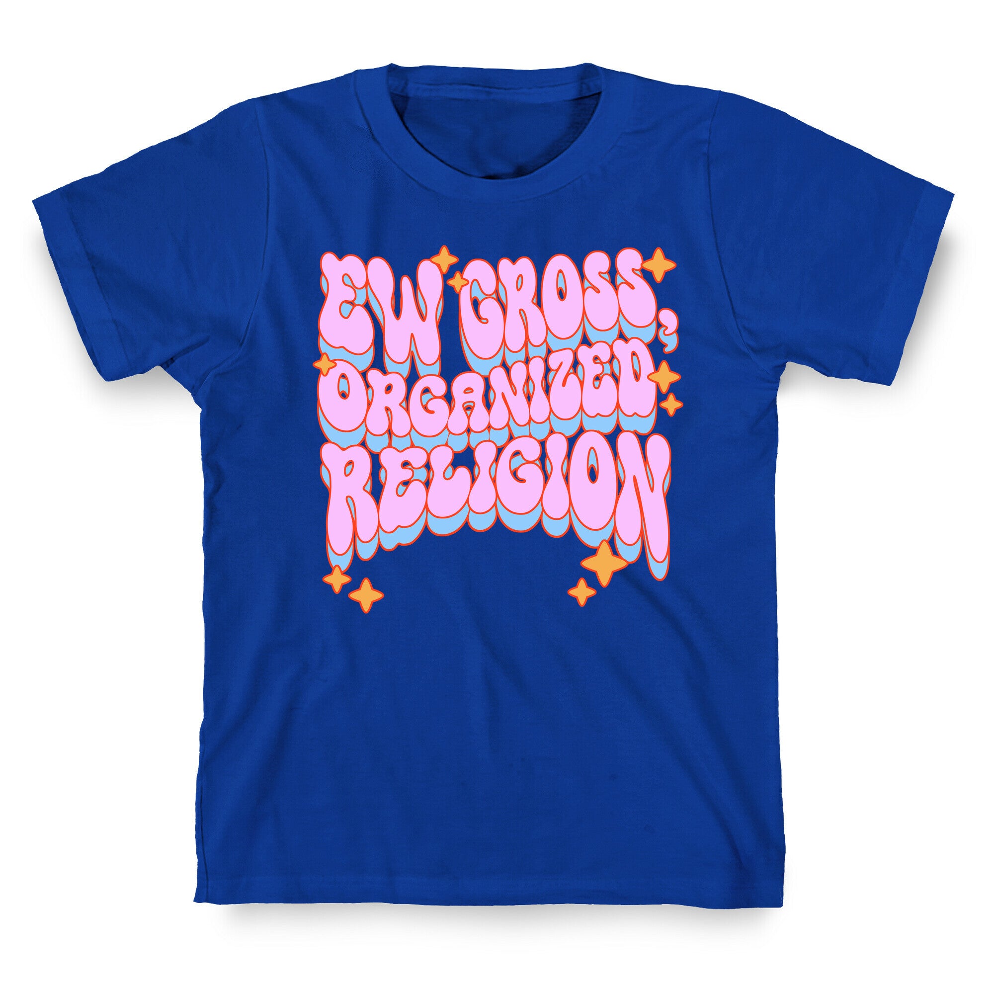Ew Gross, Organized Religion T-Shirt