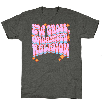 Ew Gross, Organized Religion Unisex Triblend Tee