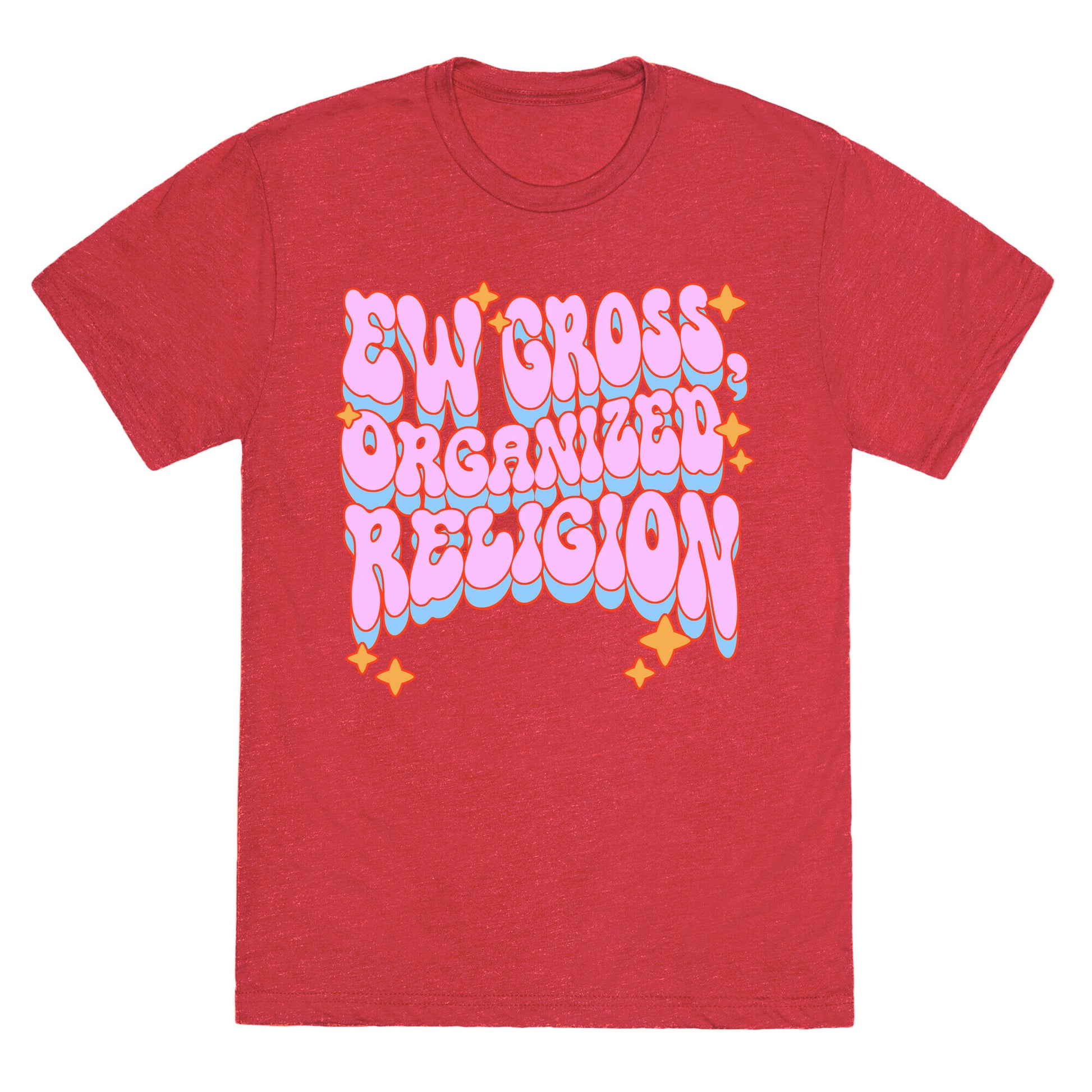 Ew Gross, Organized Religion Unisex Triblend Tee