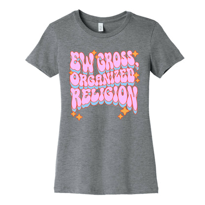 Ew Gross, Organized Religion Women's Cotton Tee