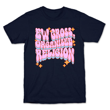 Ew Gross, Organized Religion T-Shirt