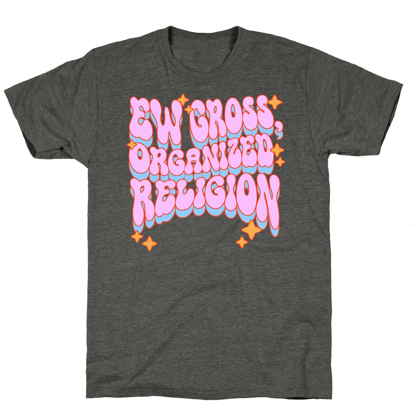 Ew Gross, Organized Religion Unisex Triblend Tee