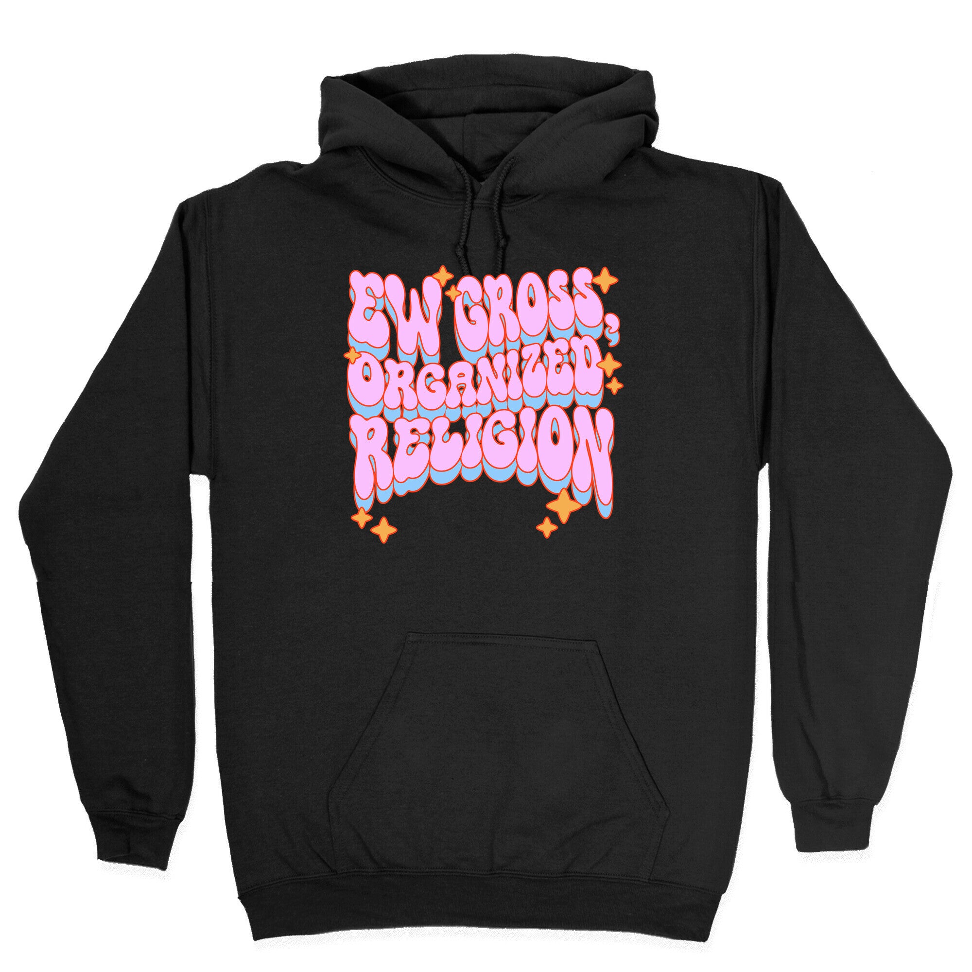 Ew Gross, Organized Religion Hoodie