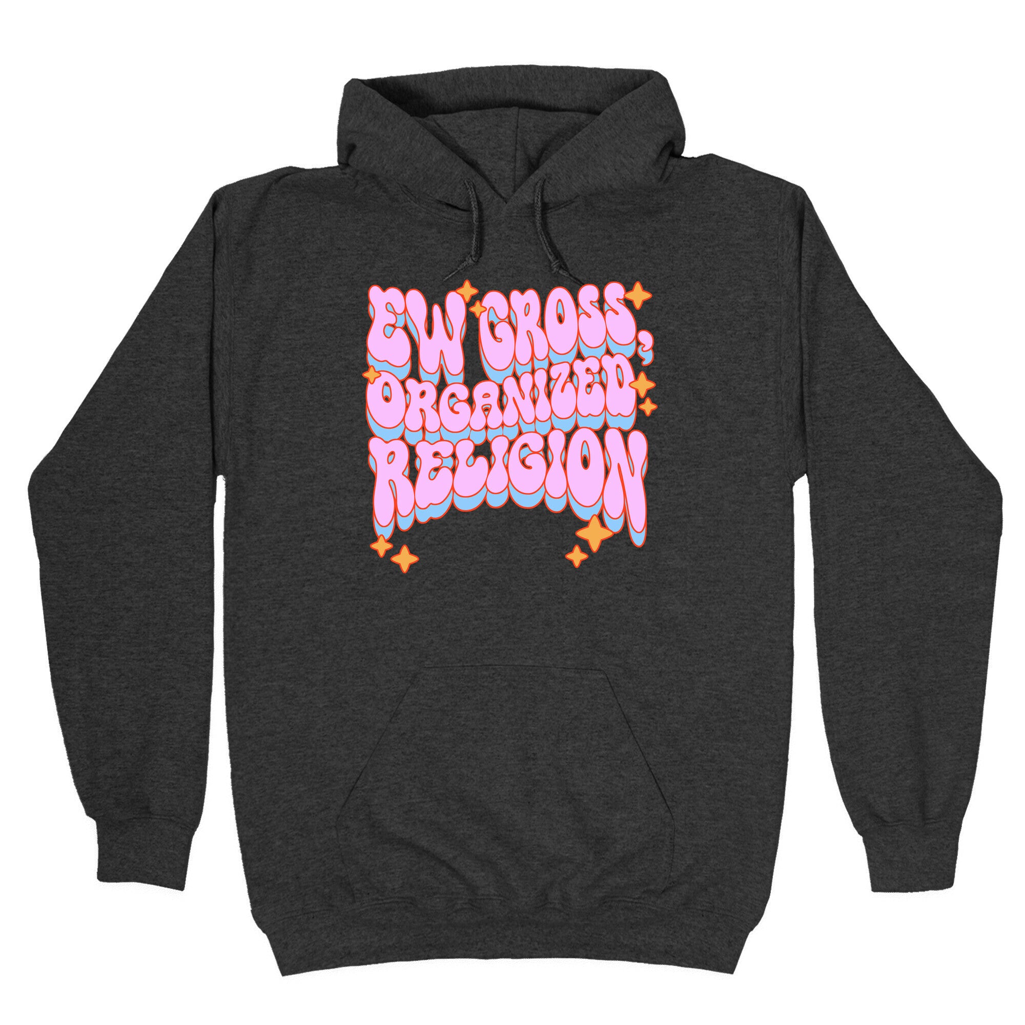 Ew Gross, Organized Religion Hoodie