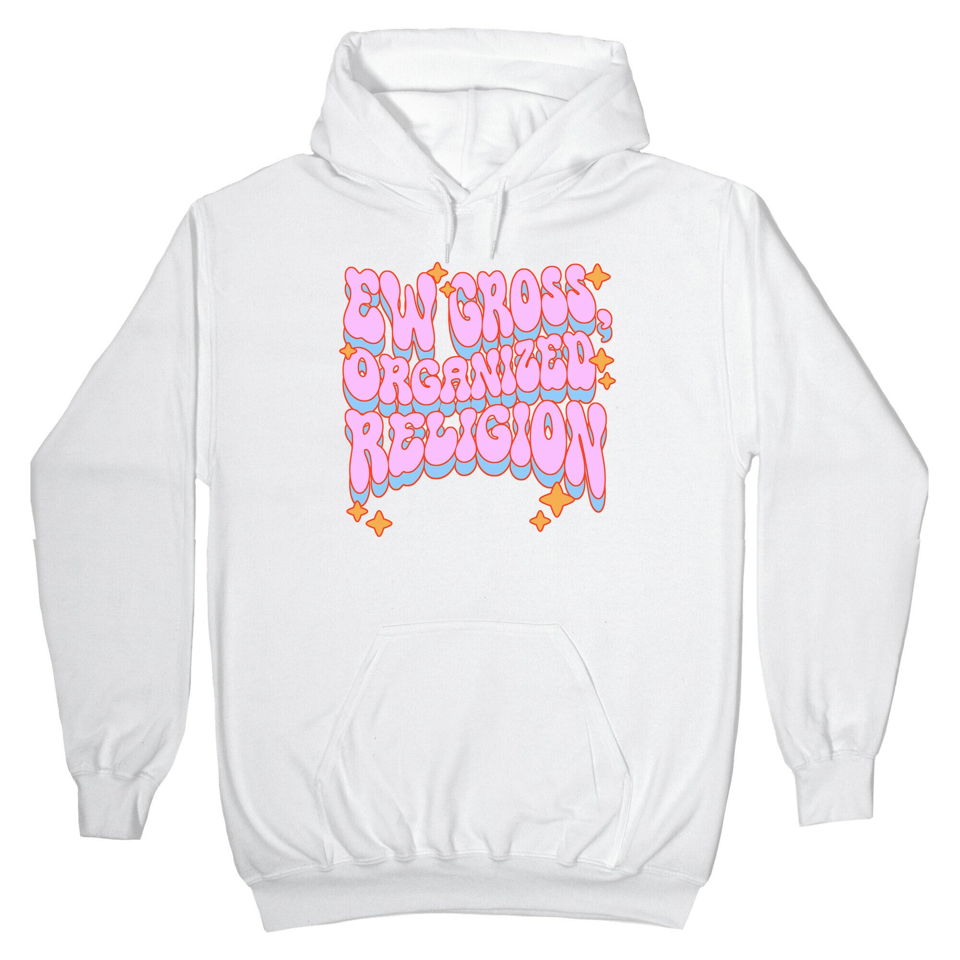 Ew Gross, Organized Religion Hoodie