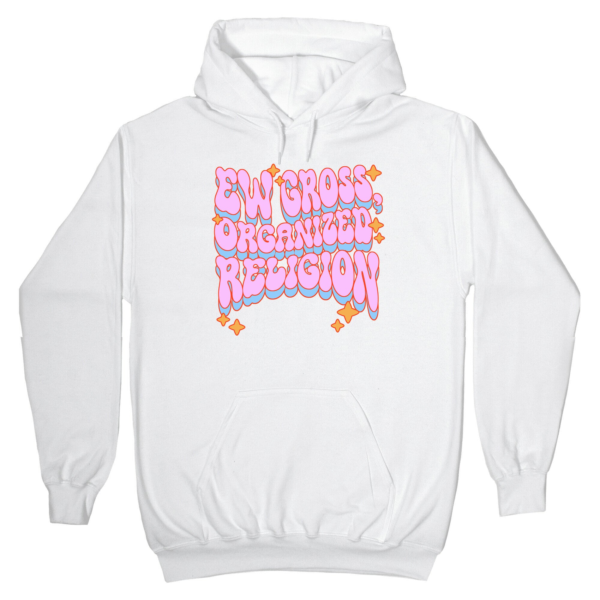 Ew Gross, Organized Religion Hoodie