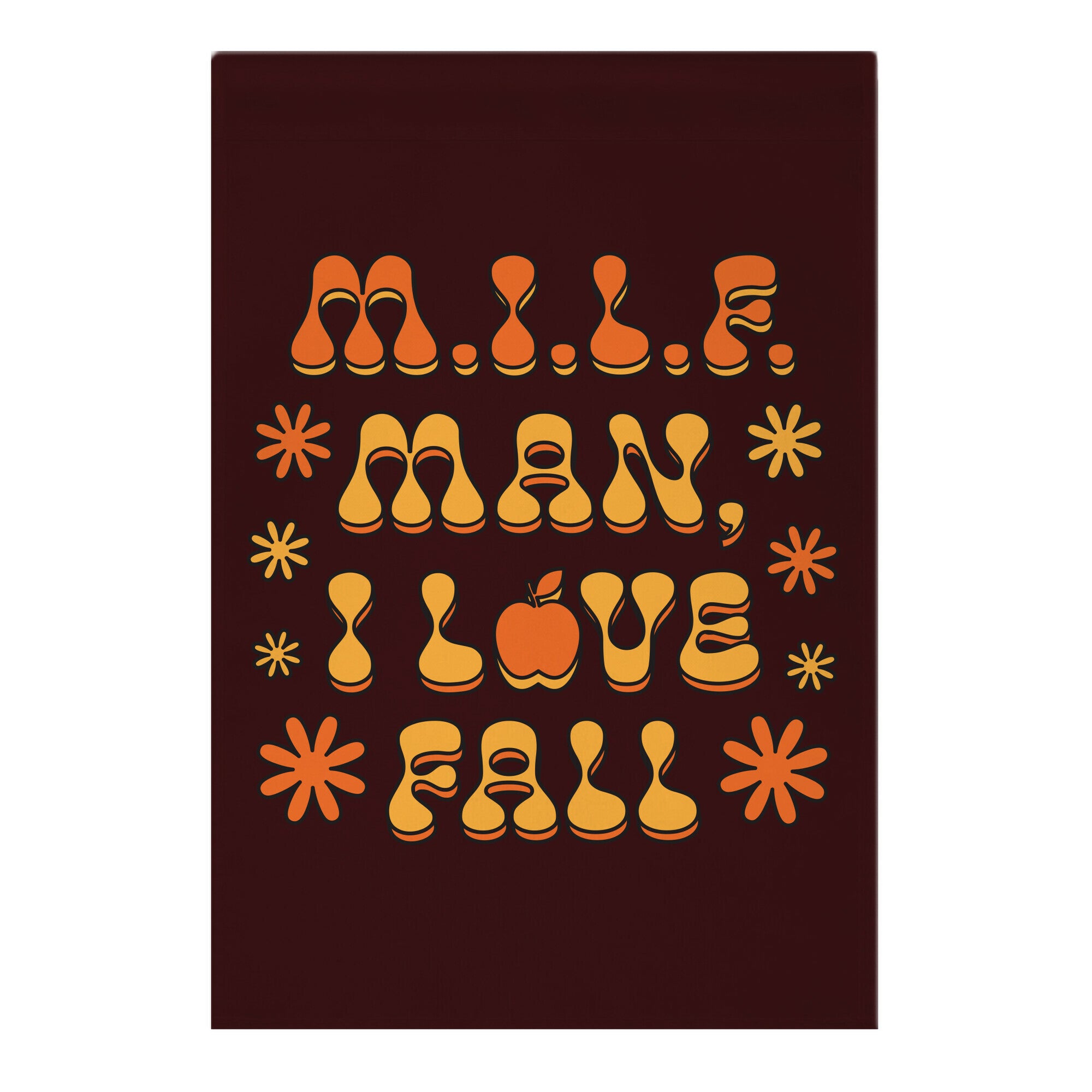 M.I.L.F. Man, I Love Fall Garden Flag