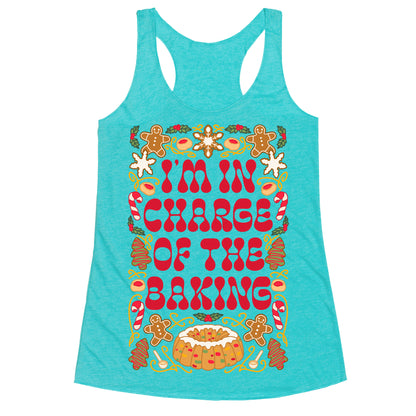 I'm In Charge Of the Baking (Christmas) Racerback Tank