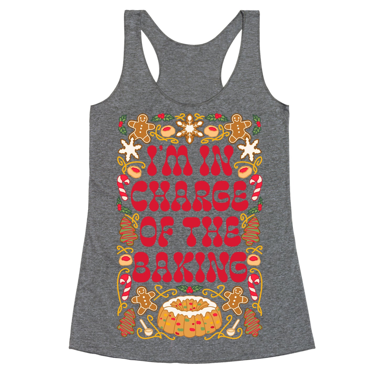 I'm In Charge Of the Baking (Christmas) Racerback Tank