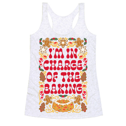 I'm In Charge Of the Baking (Christmas) Racerback Tank