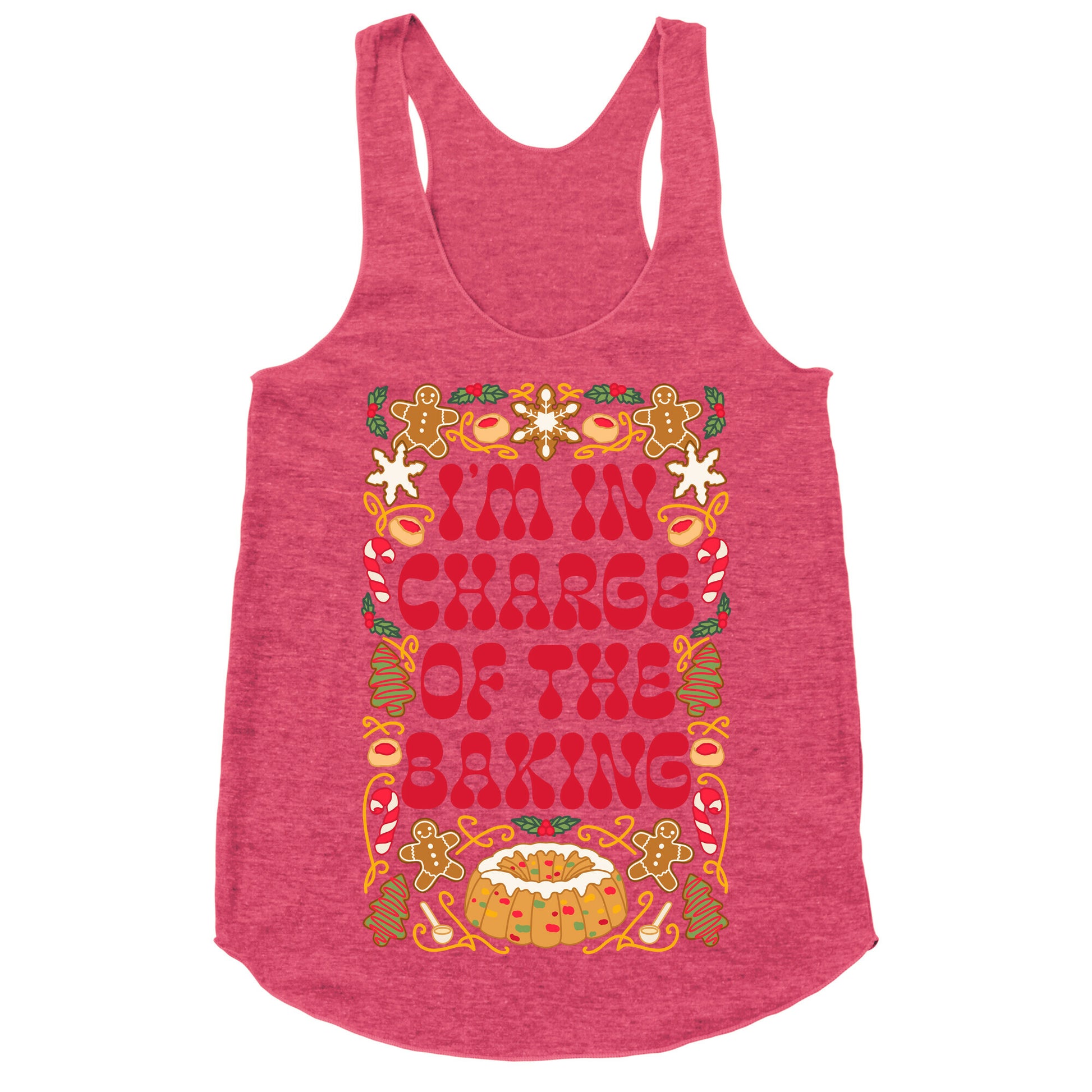 I'm In Charge Of the Baking (Christmas) Racerback Tank