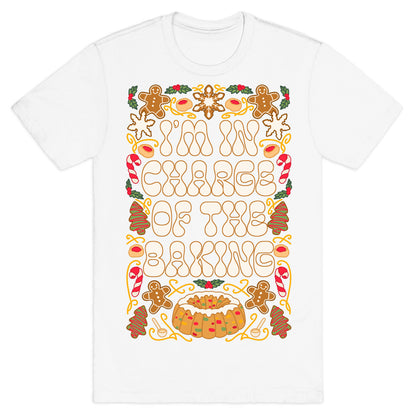 I'm In Charge Of the Baking (Christmas) T-Shirt